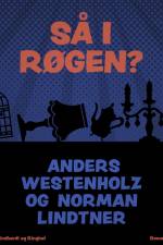 Så I røgen? af Anders Westenholz