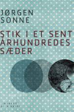 Stik i et sent århundredes sæder af Jørgen Sonne