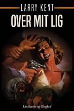 Over mit lig af Larry Kent