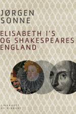 Elisabeth I s og Shakespeares England af Jørgen Sonne