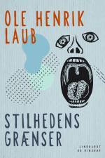 Stilhedens grænser af Ole Henrik Laub