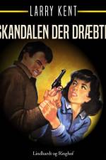 Skandalen der dræbte af Larry Kent
