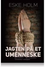 Jagten på et umenneske af Eske Holm