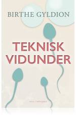 TEKNISK VIDUNDER af Birthe Gyldion