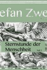 Sternstunden der Menschheit Teil 2 af Stefan Zweig