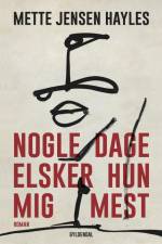 Nogle dage elsker hun mig mest af Mette Jensen Hayles