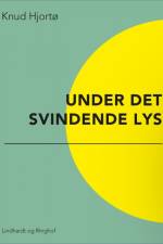 Under det svindende lys af Knud Hjortø