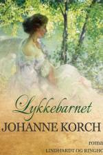 Lykkebarnet af Johanne Korch