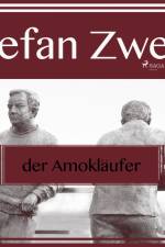 Amokläufer af Stefan Zweig