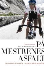 På mestrenes asfalt - Den store cykelbog (i farver) af Reimer Bo Christensen