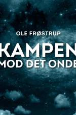 Kampen mod det onde af Ole Frøstrup