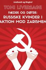 Fædre og døtre. Russiske kvinder i aktion mod zarismen af Toni Liversage