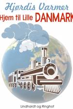 Hjem til Lille Danmark (3. del af serie) af Hjørdis Varmer