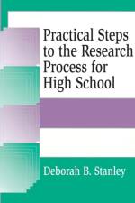 Practical Steps to the Research Process for High School af Deborah B. Stanley