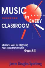 Music in Every Classroom af James D. Sporborg