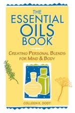 The Essential Oils Book af Colleen K. Dodt