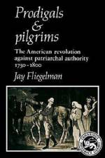 Prodigals and Pilgrims af Jay Fliegelman