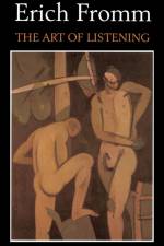 The Art Of Listening af Erich Fromm