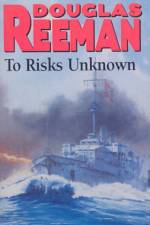 To Risks Unknown af Douglas Reeman