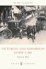 Victorian and Edwardian Horse Cabs af Trevor May