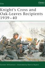 Knight's Cross and Oak-Leaves Recipients 1939-40 af Gordon Williamson