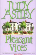 Pleasant Vices af Judy Astley
