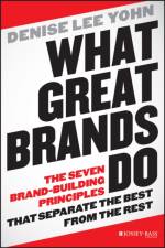 What Great Brands Do af Denise Lee Yohn
