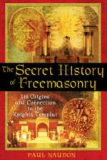 The Secret History of Freemasonry af Paul Naudon