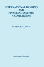 International Banking and Financial Systems: a Comparison af Andrew W. Mullineux