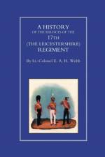 History of the Services of the 17th (the Leicestershire) Regiment af E.A.H. Webb