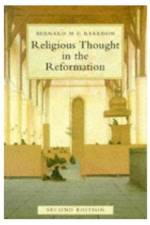 Religious Thought in the Reformation af Bernard M. G. Reardon
