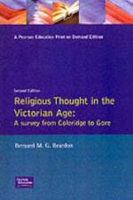 Religious Thought in the Victorian Age af Bernard M. G. Reardon