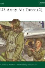 US Army Air Force (2) af Gordon L. Rottman
