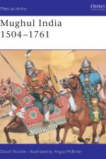 Mughul India 1504-1761 af Dr David Nicolle