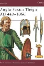Anglo-Saxon Thegn AD 449-1066 af Mark Harrison