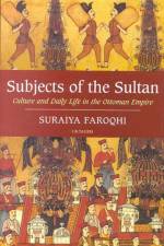 Subjects of the Sultan af Suraiya (Ibn Haldun University Faroqhi