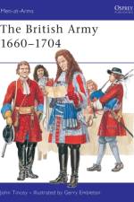 The British Army 1660-1704 af John Tincey