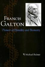 Francis Galton af Michael Bulmer