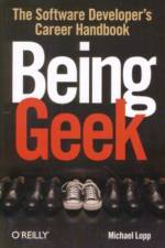 Being Geek af Michael Lopp