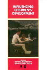 Influencing Children's Development af Dennis (Open University) Bancroft