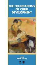 The Foundations of Child Development