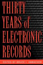 Thirty Years of Electronic Records