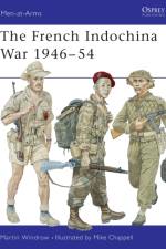 The French Indochina War 1946–54 af Martin Windrow