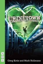 Urinetown: The Musical af Greg Kotis