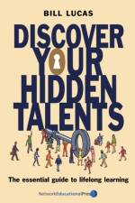 Discover Your Hidden Talents af Bill Lucas
