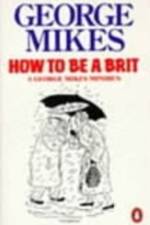 How to be a Brit af George Mikes