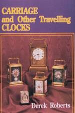 Carriage and Other Traveling Clocks af Derek Roberts