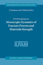 IUTAM Symposium on Mesoscopic Dynamics of Fracture Process and Materials Strength