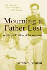 Mourning a Father Lost af Avraham Balaban