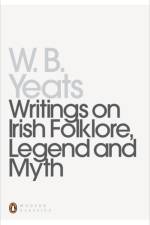 Writings on Irish Folklore, Legend and Myth af William Yeats
